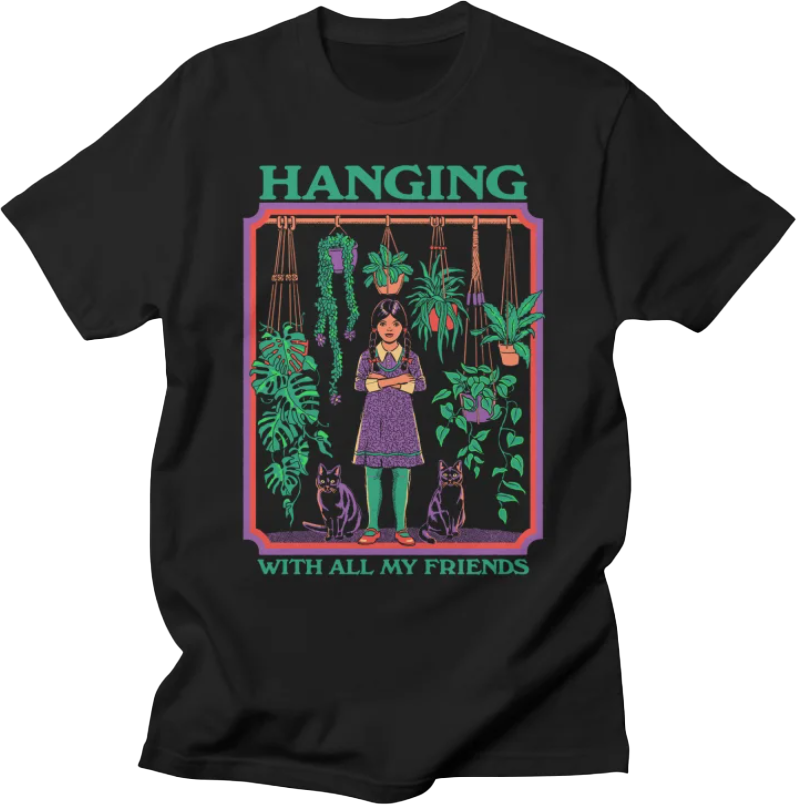 a black t-shirt featuring a girl that looks like Wednesday Addams, surrounded by various plants and flanked by two black cats; it's captioned 'Hanging with all My Friends'