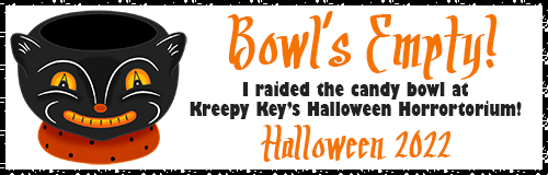 Bowl's Empty! I raided the candy bowl at Kreepy Key's Halloween Horrortorium! Halloween 2022