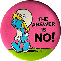 Smurfette, 'The answer is no!'