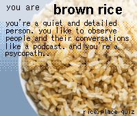 I am brown rice -- What rice are you? I am brown rice