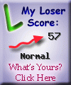 I am 57% loser. What about you? Click here to find out! I am 57% loser.