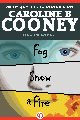 The Fog, The Snow, & The Fire by Caroline B. Cooney